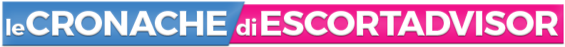 Le Cronache di Escort Advisor